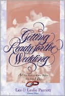 Book cover image of Getting Ready for the Wedding by Les and Leslie Parrott