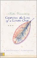 Book cover image of Grieving the Loss of a Loved One: A Devotional Companion by Kathe Wunnenberg