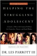Les Parrott: Helping the Struggling Adolescent: A Guide to Thirty-Six Common Problems for Counselors, Pastors, and Youth Workers