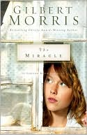 Book cover image of The Miracle by Gilbert Morris