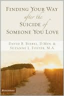 Book cover image of Finding Your Way after the Suicide of Someone You Love by David B. Biebel