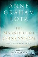 Book cover image of The Magnificent Obsession: Embracing the God-Filled Life by Anne Graham Lotz