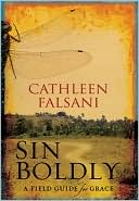 Cathleen Falsani: Sin Boldly: A Field Guide for Grace