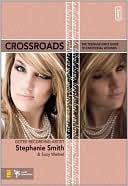 Book cover image of Crossroads: The Teenage Girl's Guide to Emotional Wounds by Stephanie Smith