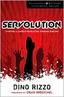 Dino Rizzo: Servolution: Starting a Church Revolution Through Serving