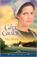 Book cover image of A Gift of Grace (Kauffman Amish Bakery Series #1) by Amy Clipston