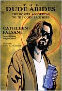 Cathleen Falsani: The Dude Abides: The Gospel According to the Coen Brothers