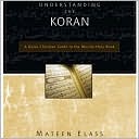 Mateen Elass: Understanding the Koran: A Quick Christian Guide to the Muslim Holy Book