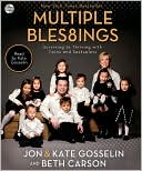 Kate Gosselin: Multiple Blessings: Surviving to Thriving with Twins and Sextuplets