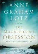 Book cover image of The Magnificent Obsession: Embracing the God-Filled Life by Anne Graham Lotz