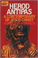 Book cover image of Herod Antipas: A Contemporary of Jesus Christ by Harold W. Hoehner