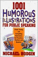 Michael Hodgin: 1001 Humorous Illustrations for Public Speaking