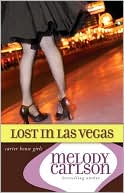 Book cover image of Lost in Las Vegas (Carter House Girls Series) by Melody Carlson