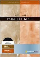Zondervan Publishing House: KJV/Amplified Parallel Bible