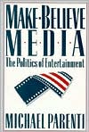 Book cover image of Make-Believe Media: The Politics of Entertainment by Michael Parenti