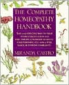 Book cover image of The Complete Homeopathy Handbook : A Guide to Everyday Health Care by Miranda Castro