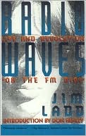 Jim Ladd: Radio Waves: Life and Revolution on the FM Dial