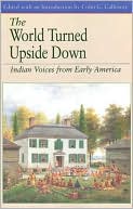 Book cover image of World Turned Upside Down: Indian Voices from Early America by Colin G. Calloway