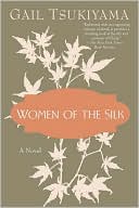 Gail Tsukiyama: Women of the Silk