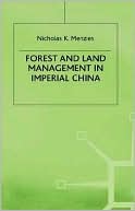 Nicholas K. Menzies: Forest And Land Management In Imperial China