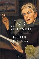 Judith Thurman: Isak Dinesen: The Life of a Storyteller