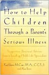 Book cover image of How to Help Children Through a Parent's Serious Illness by Kathleen McCue