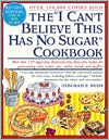 Book cover image of I Can't Believe This Has No Sugar Cookbook by Deborah E. Buhr