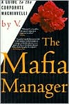 V: Mafia Manager: A Guide to the Corporate Machiavelli