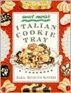 Book cover image of Sweet Maria's Italian Cookie Tray: A Cookbook by Maria Bruscino Sanchez