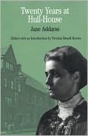 Book cover image of Twenty Years at Hull-House: by Jane Addams by Victoria Bissell Brown