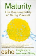 Osho: Maturity: The Responsibilty of Being Oneself (Osho Insight Series)