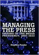 Stephen Ponder: Managing The Press