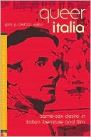 Book cover image of Queer Italia (Italian and Italian American Studies): Same-Sex Desire in Italian Literature and Film by Gary P. Cestaro