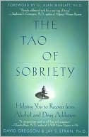 Book cover image of Tao of Sobriety: Helping You to Recover from Alcohol and Drug Addiction by David Gregson