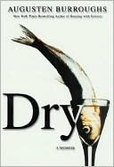 Book cover image of Dry: A Memoir by Augusten Burroughs