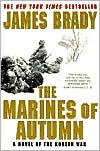 James Brady: Marines of Autumn: A Novel of the Korean War