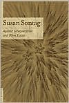 Susan Sontag: Against Interpretation: And Other Essays
