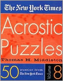 Book cover image of New York Times Acrostic Puzzles Volume 8 by Thomas H. Middleton