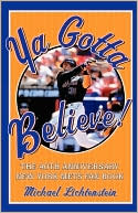 Book cover image of Ya Gotta Believe!: The 40th Anniversary New York Mets Fan Book by Michael Lichtenstein