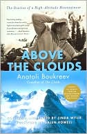 Anatoli Boukreev: Above the Clouds: The Diaries of a High-Altitude Mountaineer