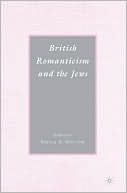 Sheila A. Spector: British Romanticism and the Jews: History, Culture, Literature
