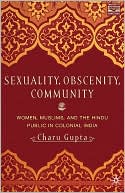 Book cover image of Sexuality, Obscenity, Community by Charu Gupta