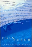 Book cover image of Edinburgh by Alexander Chee