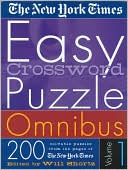 The New York Times: New York Times Easy Crossword Puzzle Omnibus Vol. 1: 200 Solvable Puzzles from the Pages of The New York Times