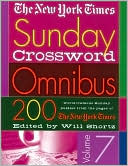 Will Shortz: New York Times Sunday Crossword Omnibus: 200 World-Famous Sunday Puzzles, Vol. 7