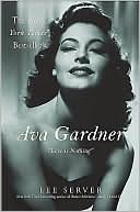 Lee Server: Ava Gardner: Love is Nothing