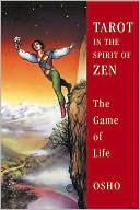 Book cover image of Tarot in the Spirit of Zen: The Game of Life [With 22 Punch-Out Cards] by Osho
