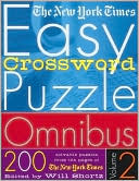 Will Shortz: New York Times Easy Crossword Puzzle Omnibus: 200 Solvable Puzzles from the Pages of the New York Times, Vol. 2
