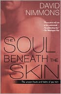 David Nimmons: Soul Beneath the Skin: The Unseen Hearts and Habits of Gay Men