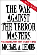 Michael A. Ledeen: The War Against the Terror Masters: Why It Happened. Where We Are Now. How We'll Win.